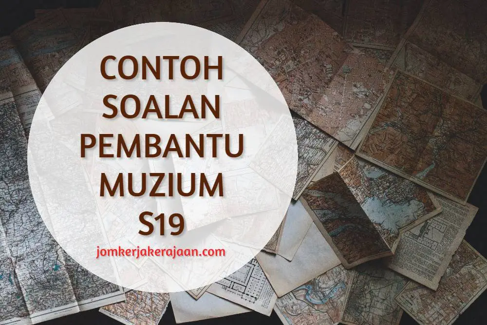 Contoh Soalan Pembantu Muzium S19